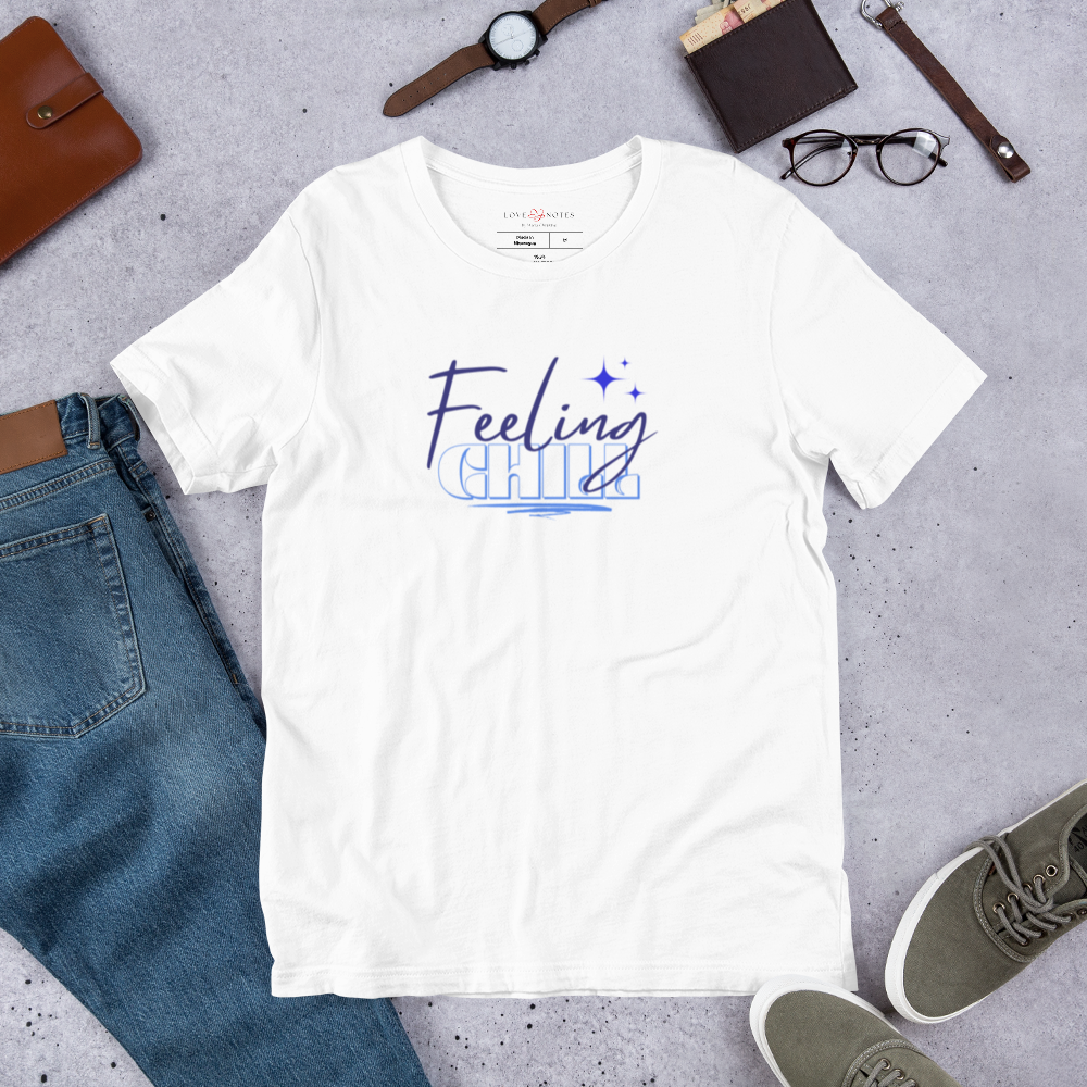 Unisex Tee: Feeling Chill