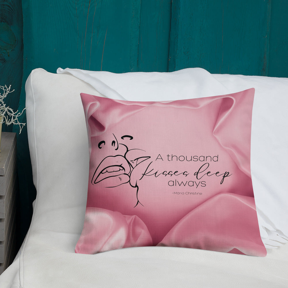 Premium Throw Pillow: A Thousand Kisses Deep Quote (print on both sides)