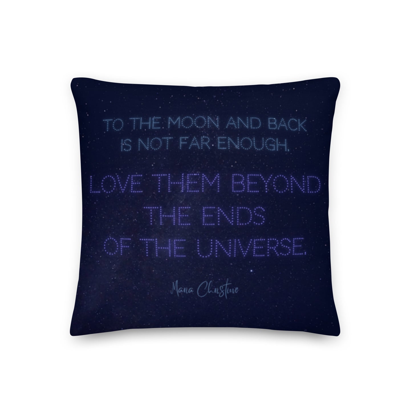 Premium Pillow: Love Them Beyond... by Maria Christine (blue text)