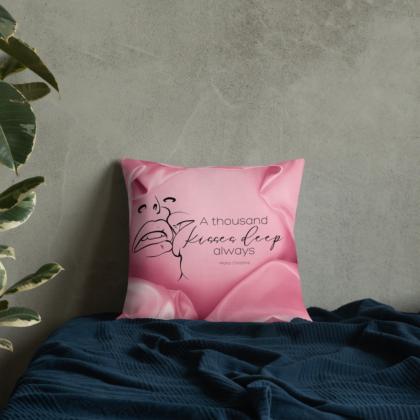 Premium Throw Pillow: A Thousand Kisses Deep Quote (print on both sides)