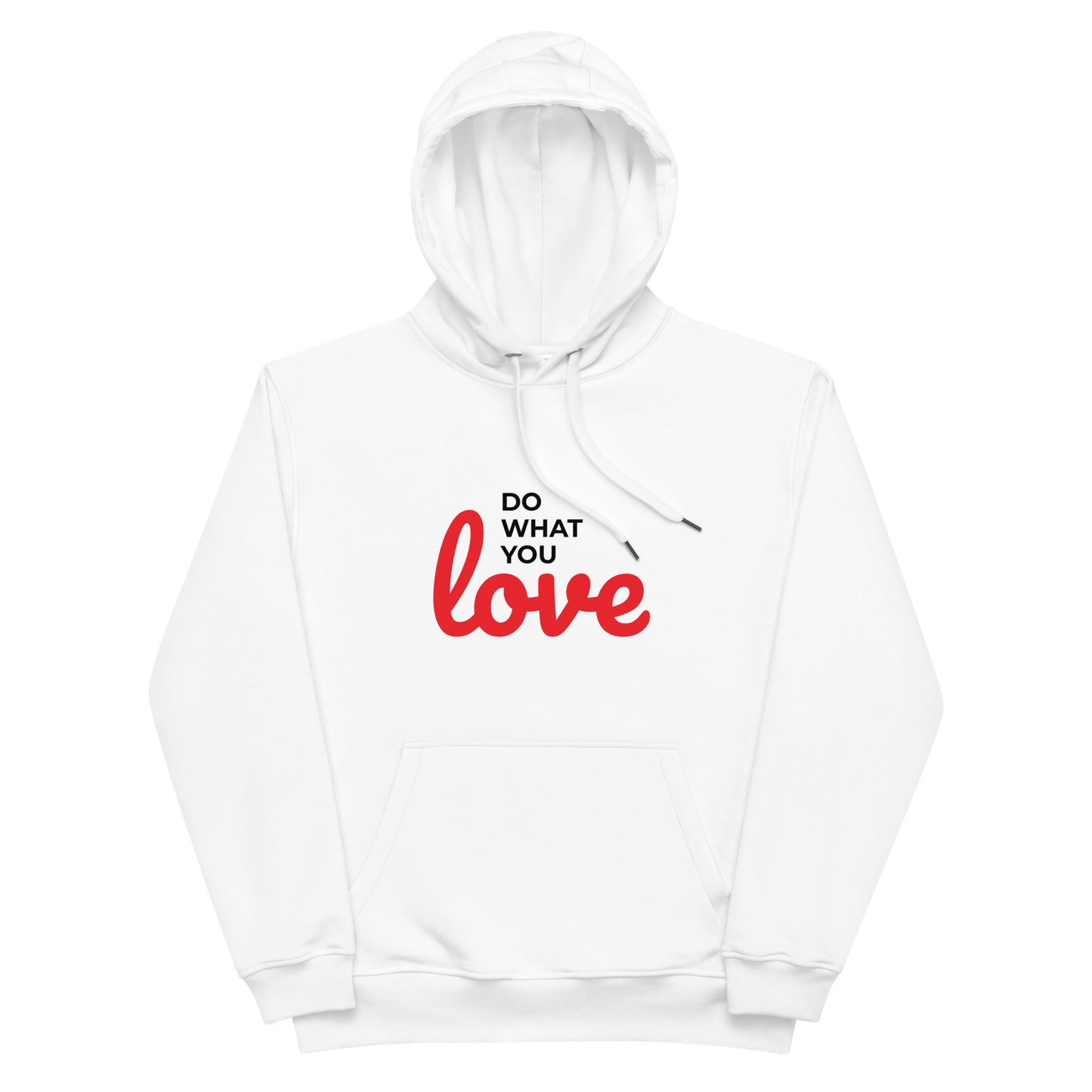 Unisex Premium Eco Hoodie: Do What You Love