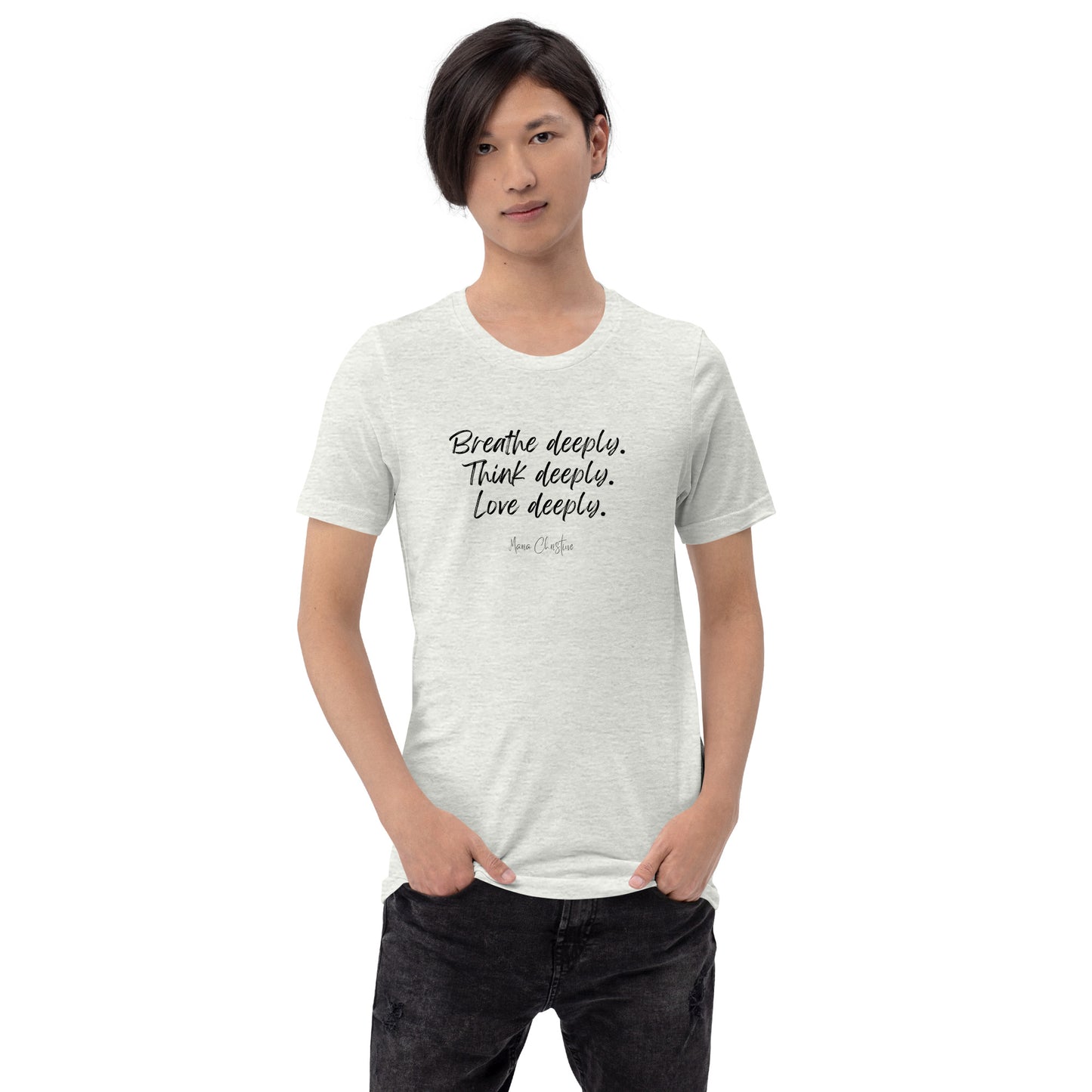 Unisex Tee: Breathe Deeply Quote