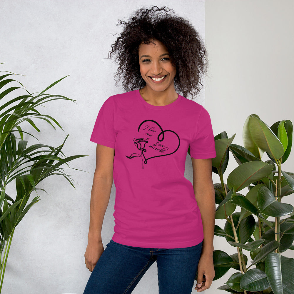 Unisex Tee: I Love Me Sooo Much