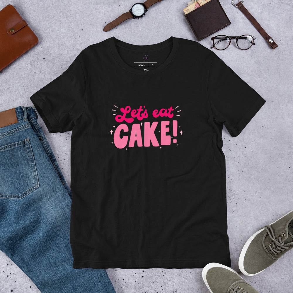 Unisex Tee: Let's Eat Cake