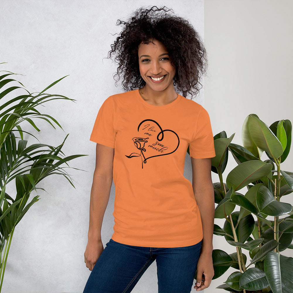 Unisex Tee: I Love Me Sooo Much