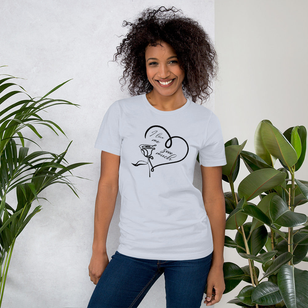 Unisex Tee: I Love Me Sooo Much