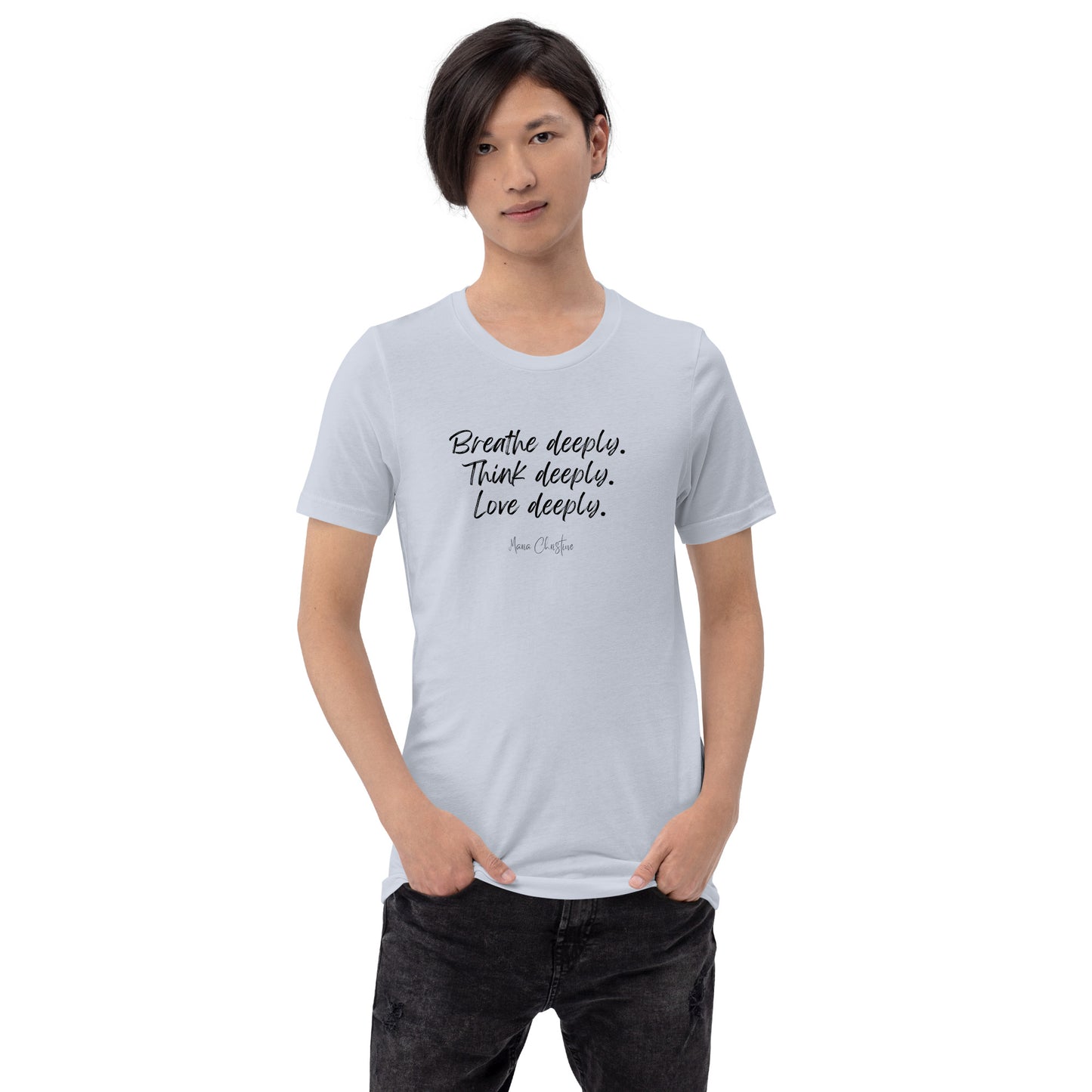 Unisex Tee: Breathe Deeply Quote