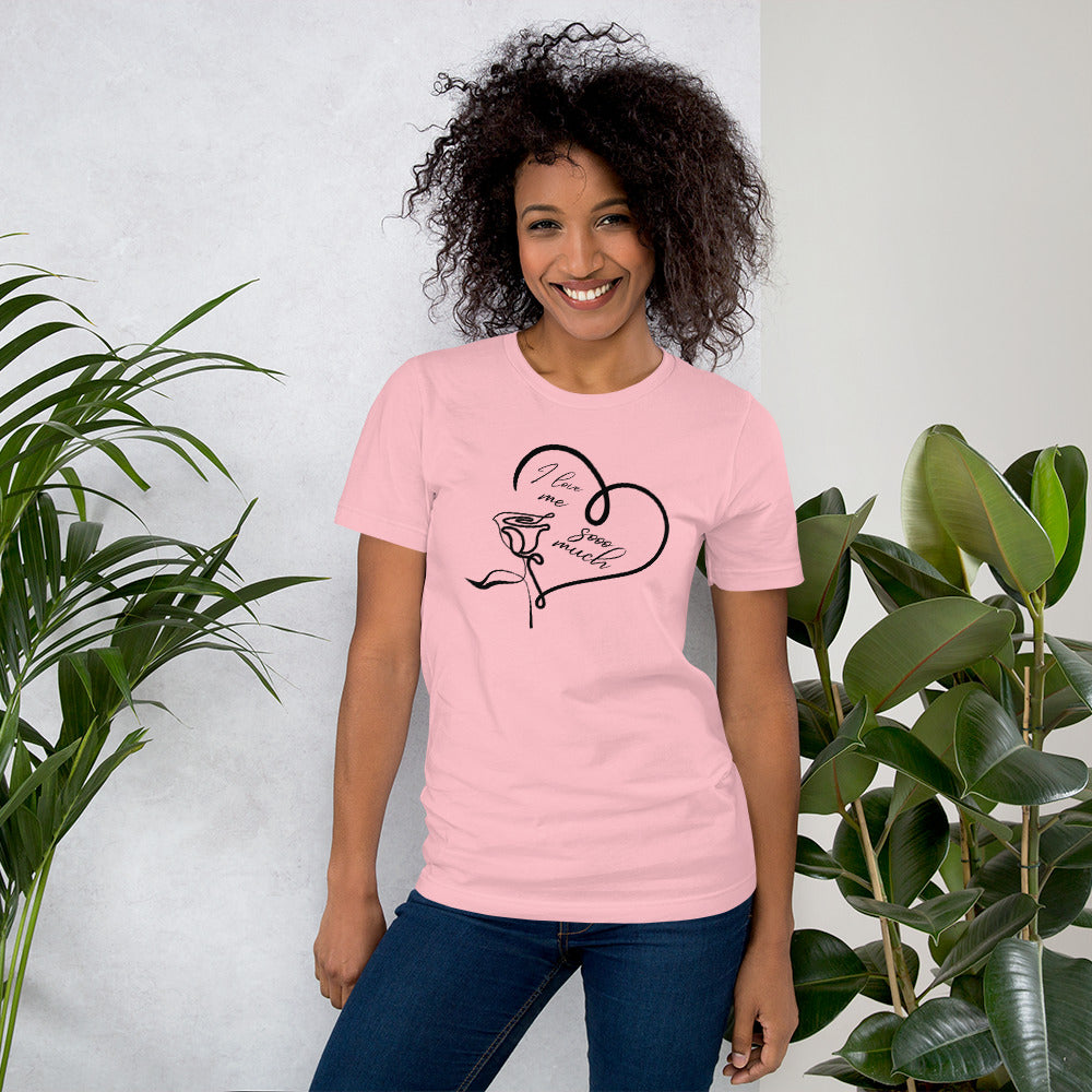 Unisex Tee: I Love Me Sooo Much