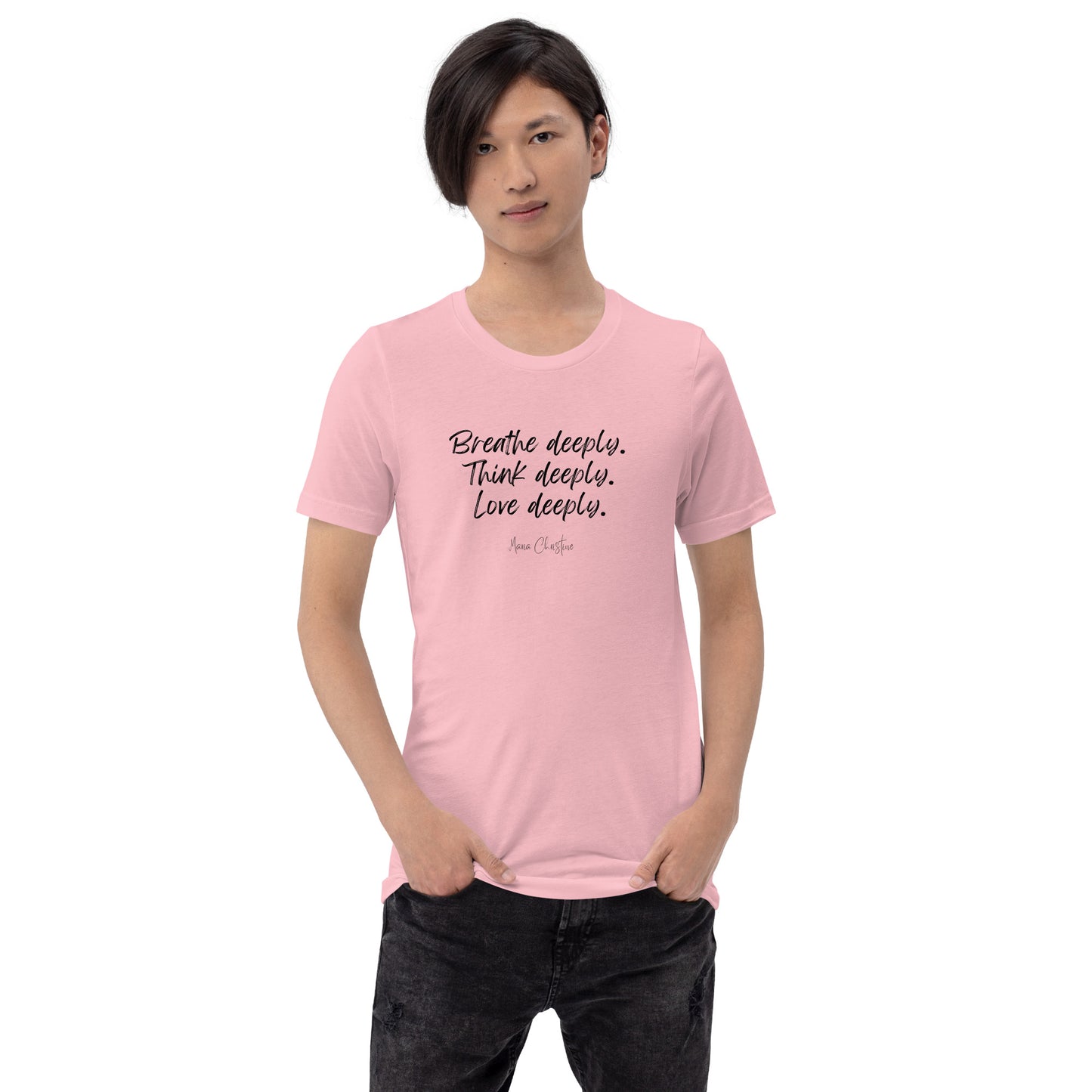 Unisex Tee: Breathe Deeply Quote