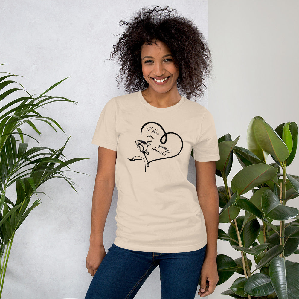 Unisex Tee: I Love Me Sooo Much