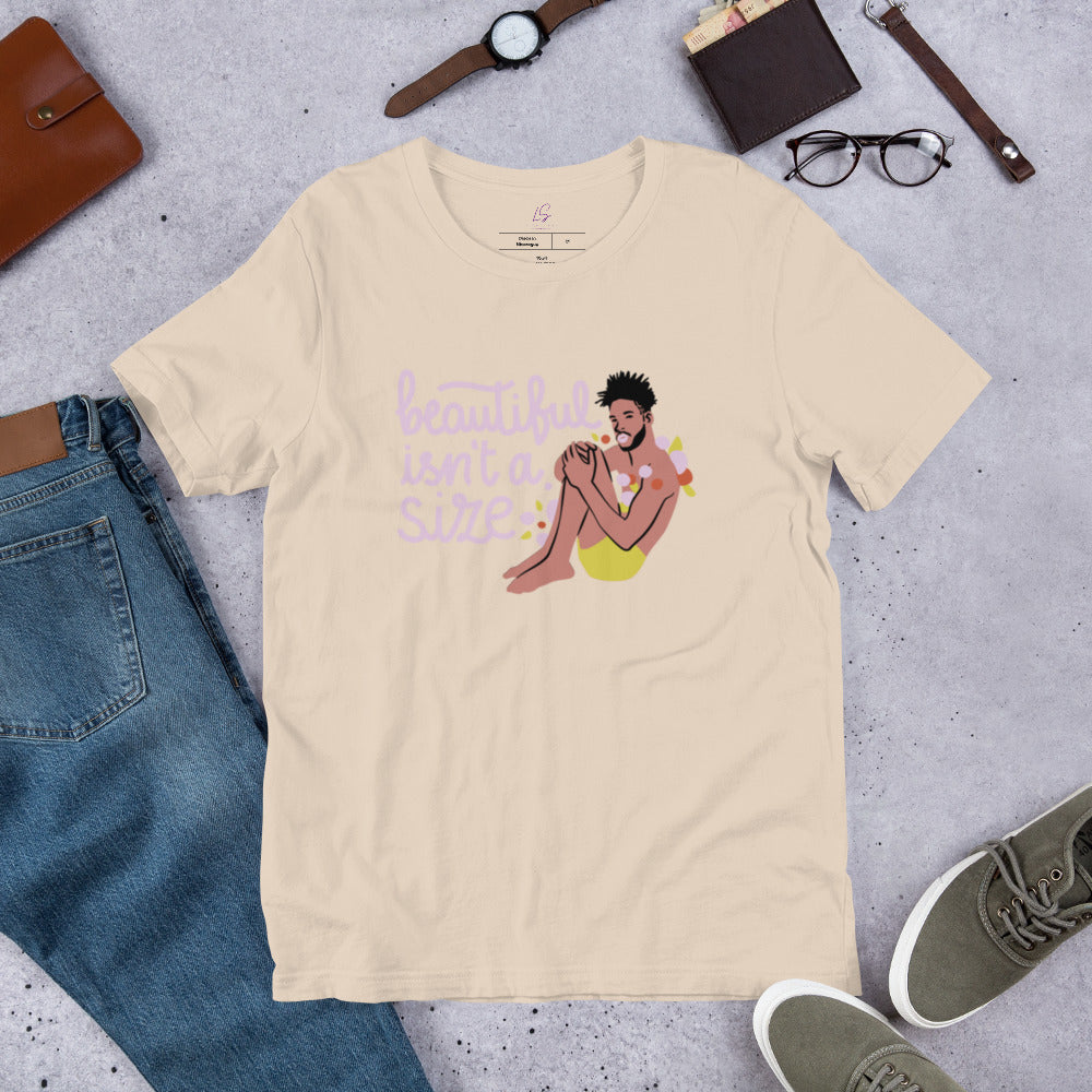 Unisex Tee: Beautiful Isn't A Size (Style 1)