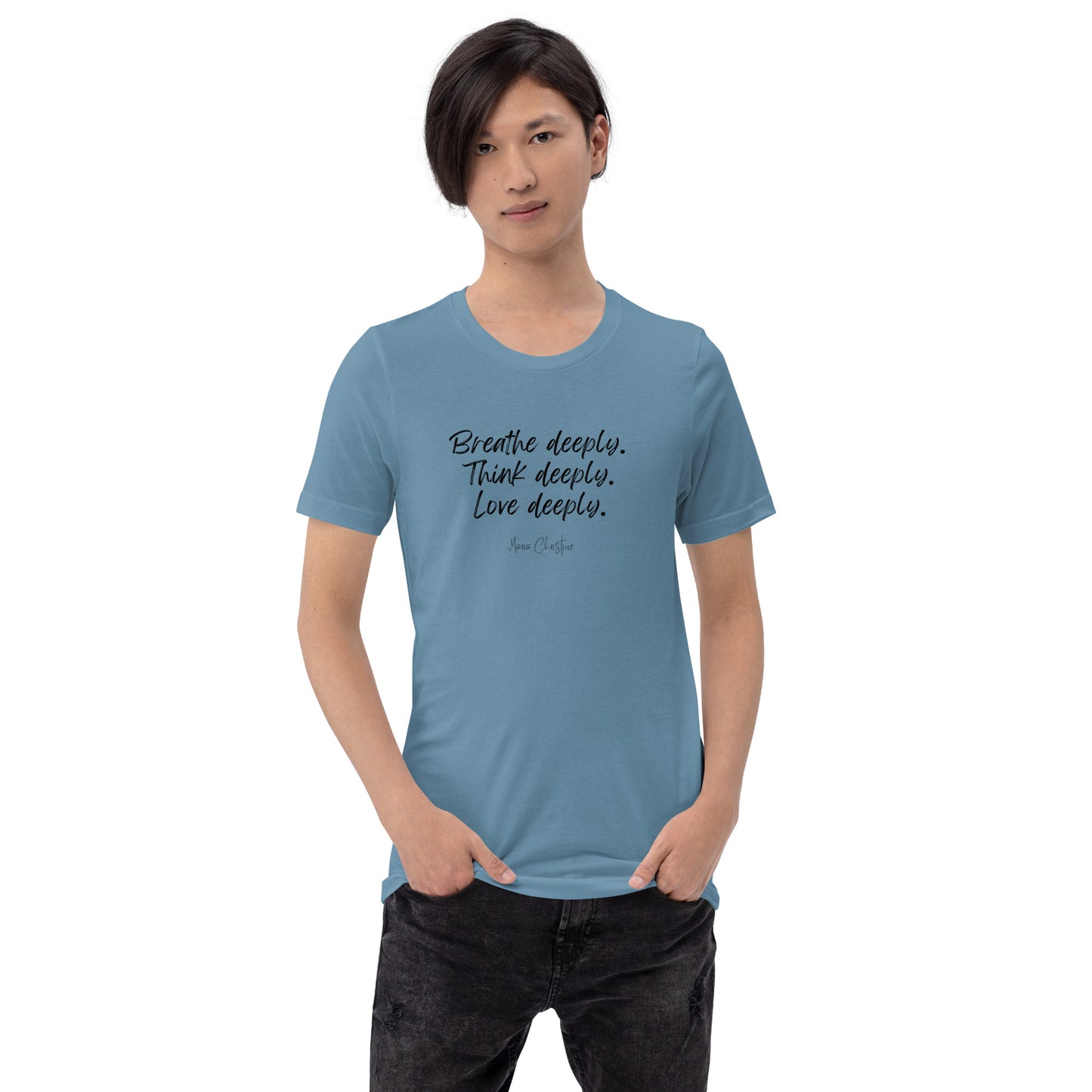 Unisex Tee: Breathe Deeply Quote