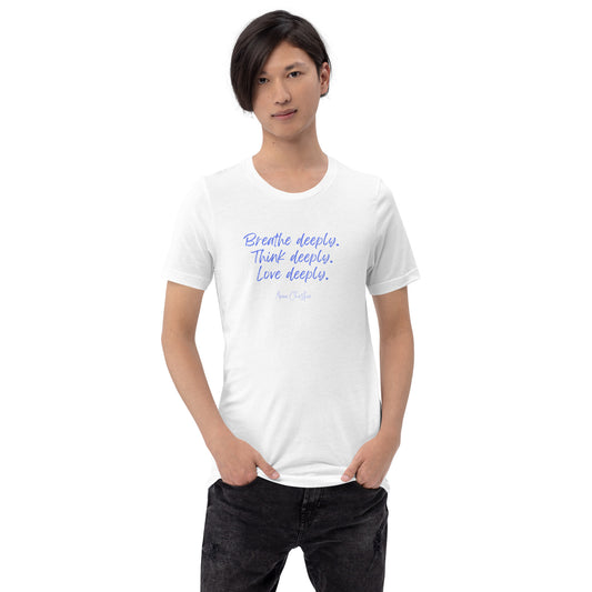 Unisex Tee: Breathe Deeply Quote (blue text)