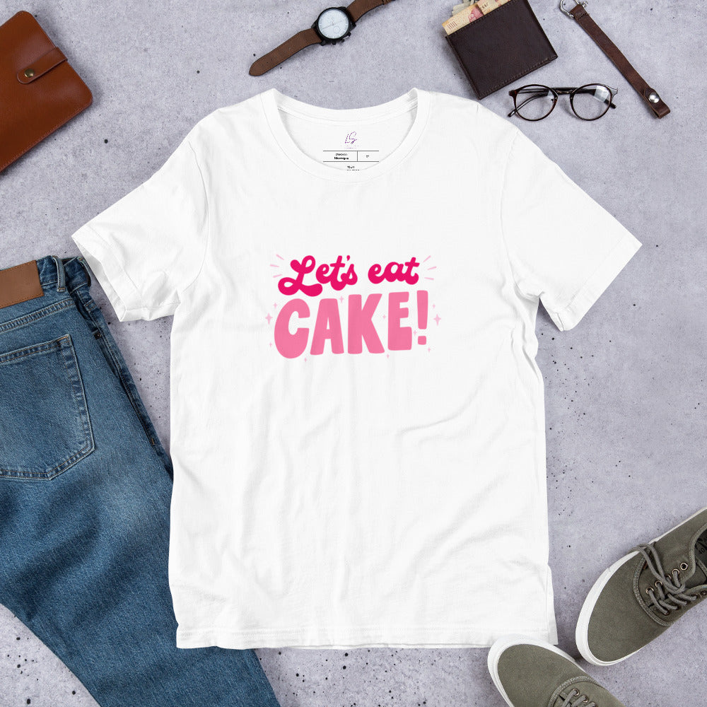Unisex Tee: Let's Eat Cake