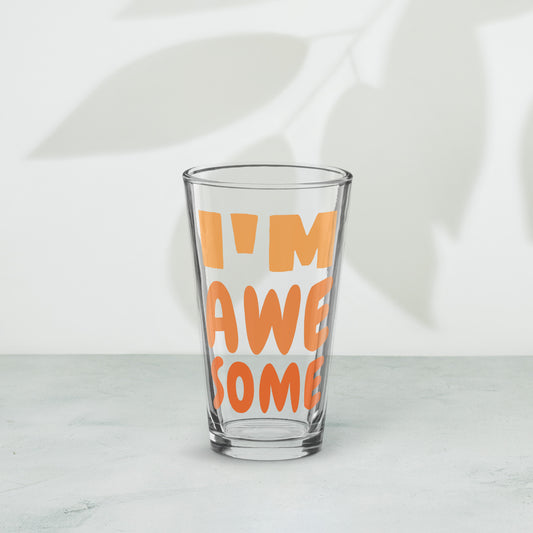 Shaker Pint Glass: I'm Awesome (orange colors)