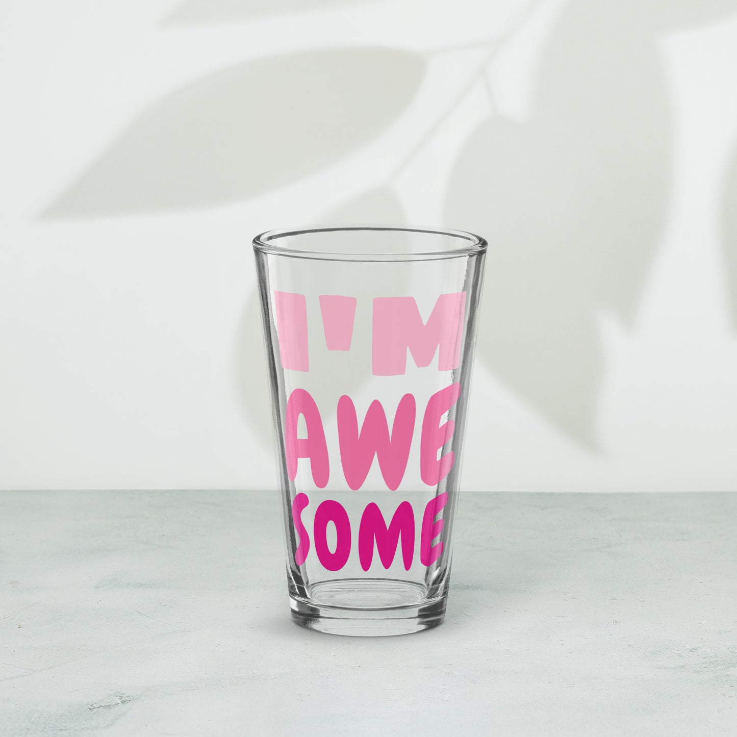 Shaker Pint Glass: I'm Awesome (pink colors)