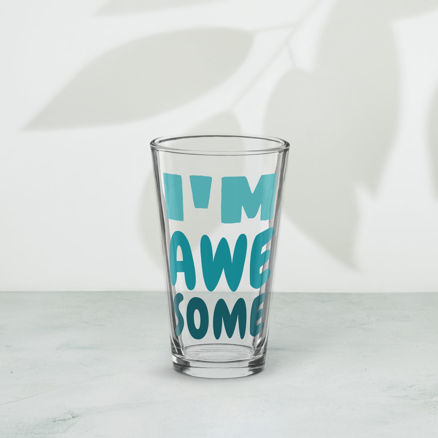 Shaker Pint Glass: I'm Awesome (teal colors)