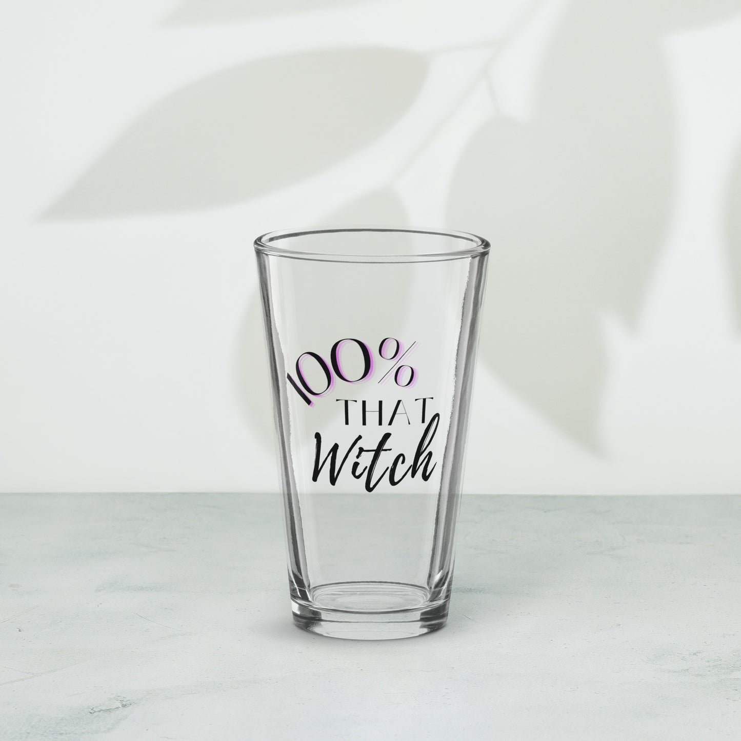 Shaker Pint Glass: 100% That Witch