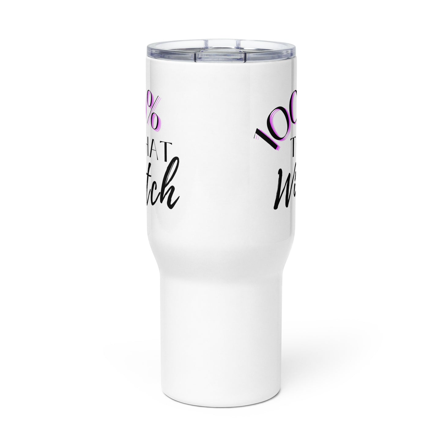 Travel Mug with Handle: 100% That Witch (25 oz)