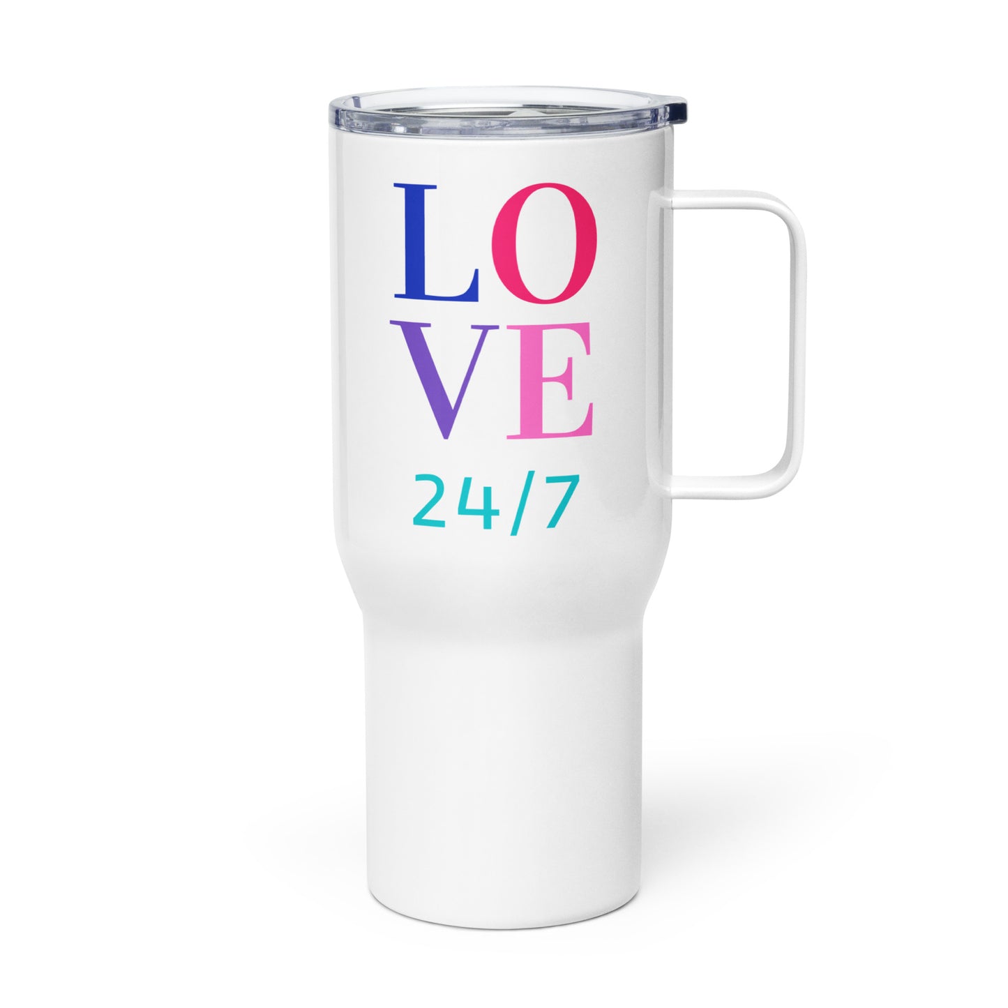 Travel Mug with Handle: Love 24/7 (25-40 oz)