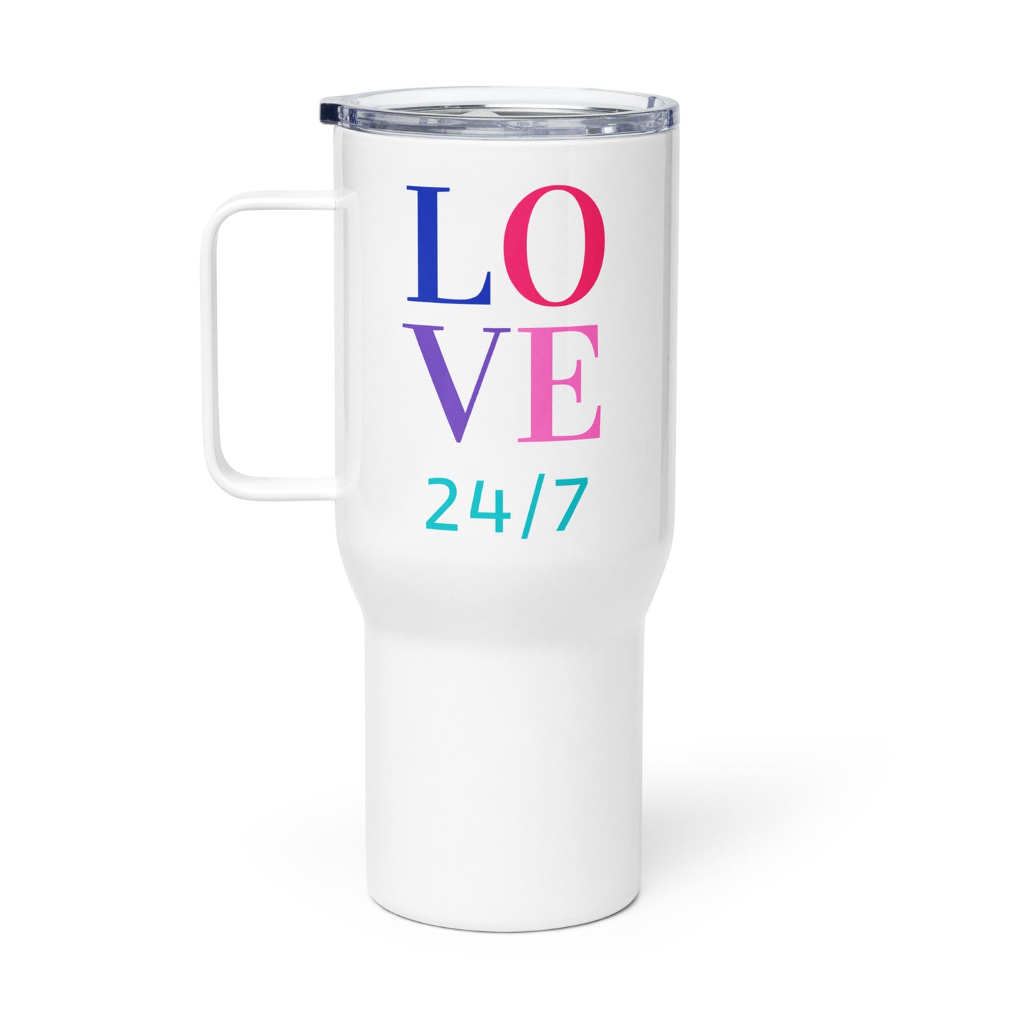 Travel Mug with Handle: Love 24/7 (25-40 oz)