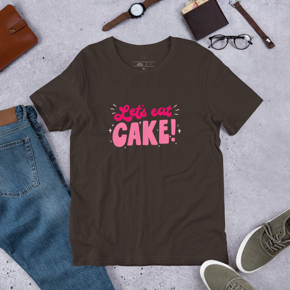 Unisex Tee: Let's Eat Cake